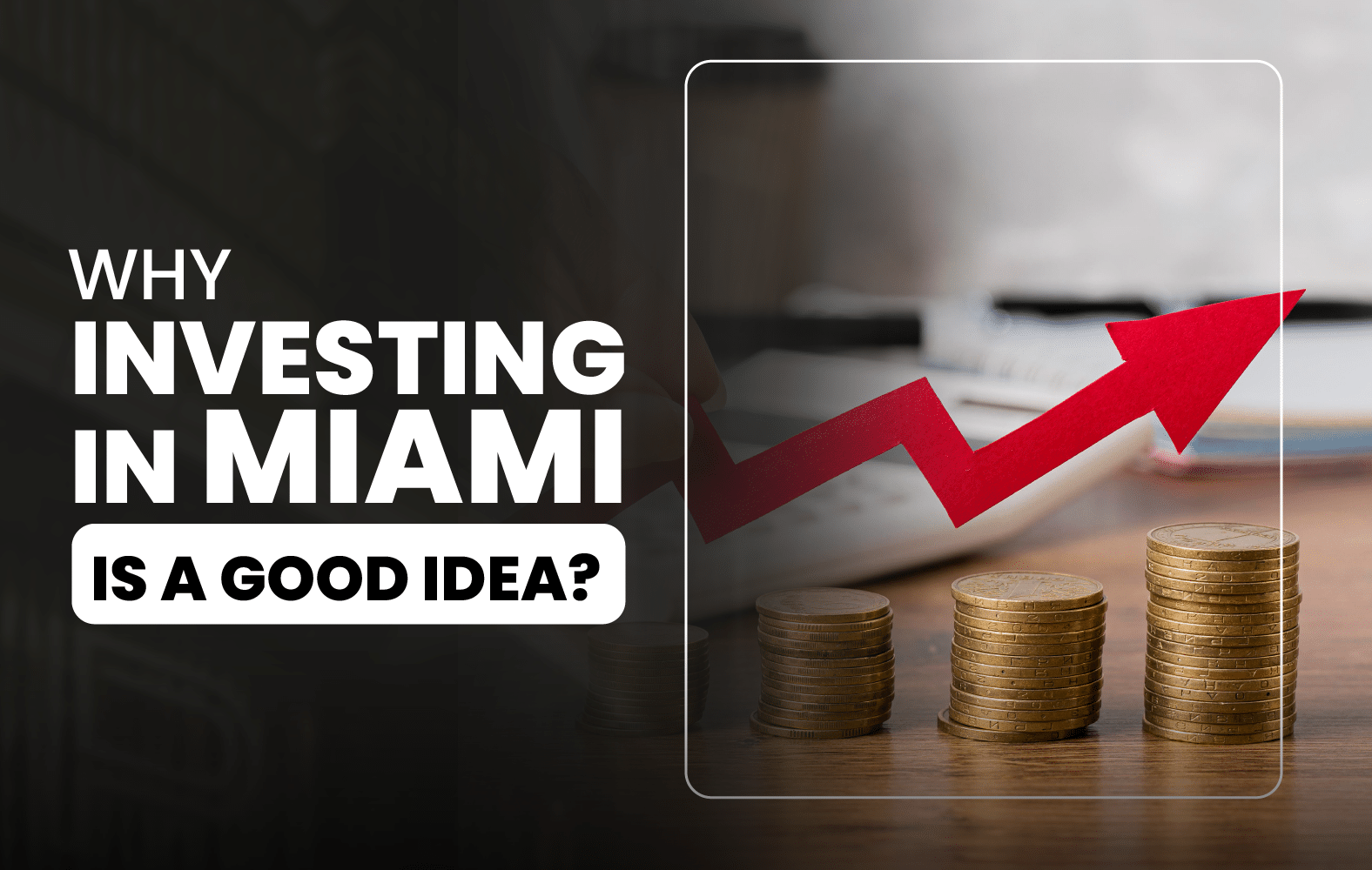 Why Investing in Miami is a Good Idea?