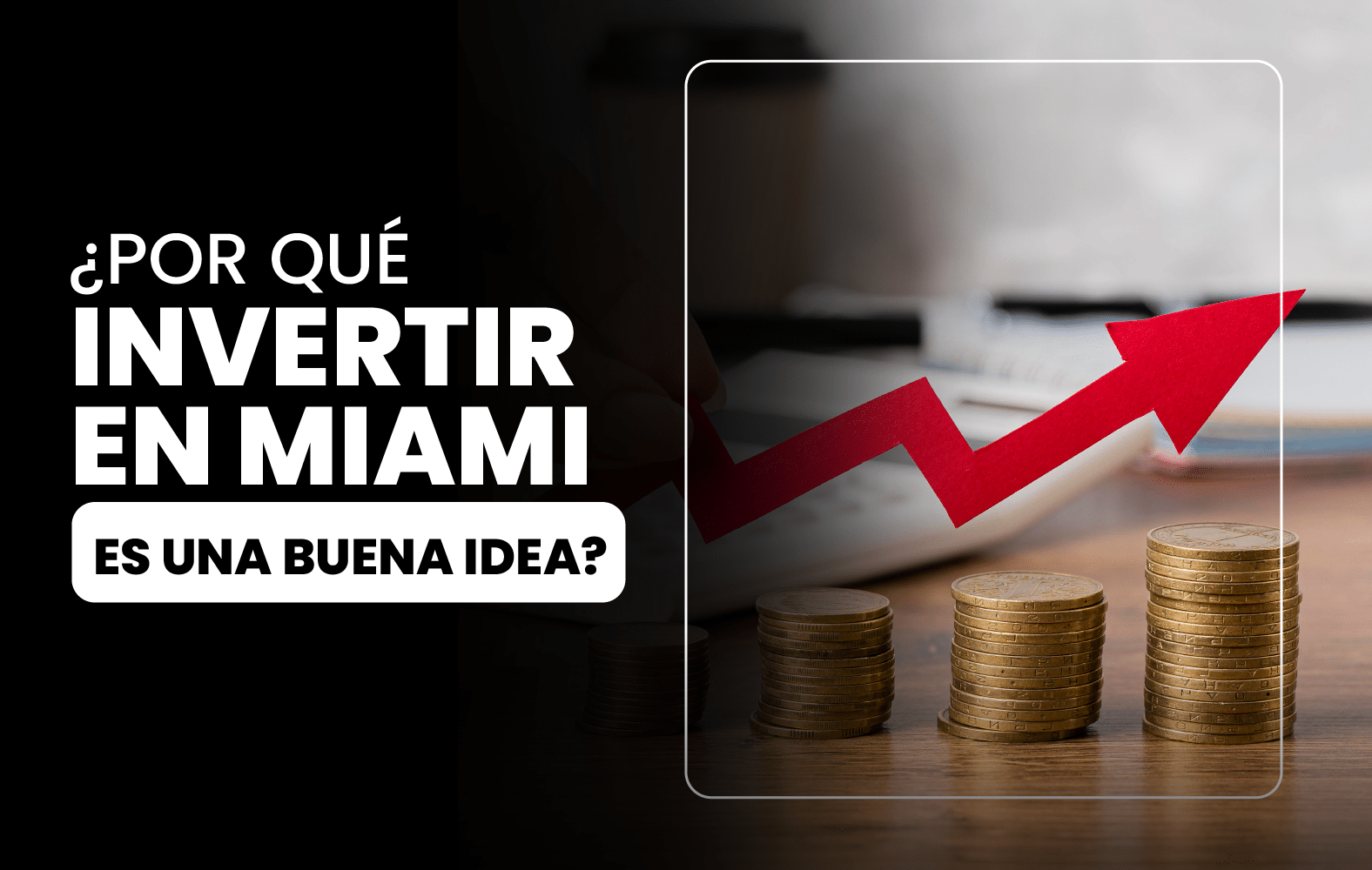 ¿Por qué invertir en Miami es una buena idea?