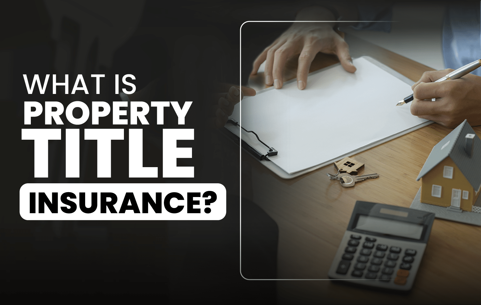 What is Property Title Insurance?