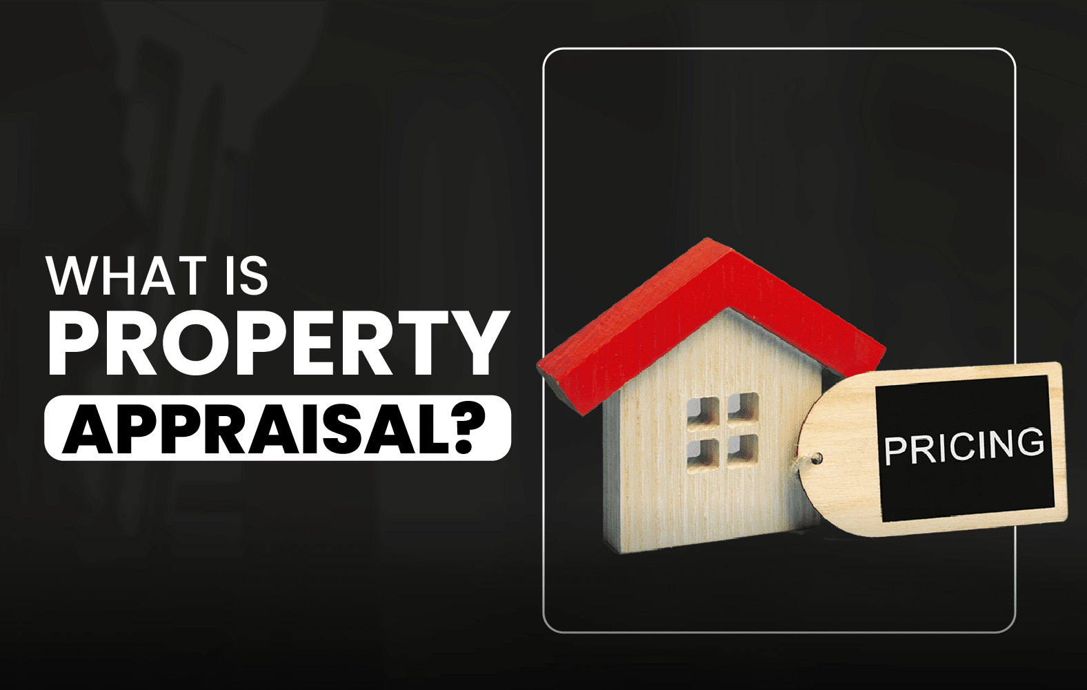 What is Property Appraisal?