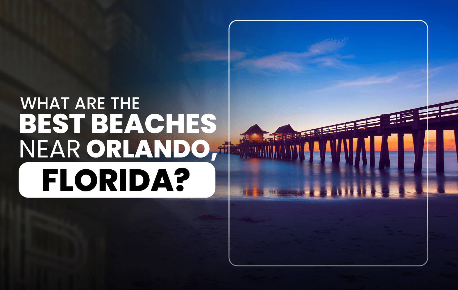 What are the best beaches near Orlando, Florida?