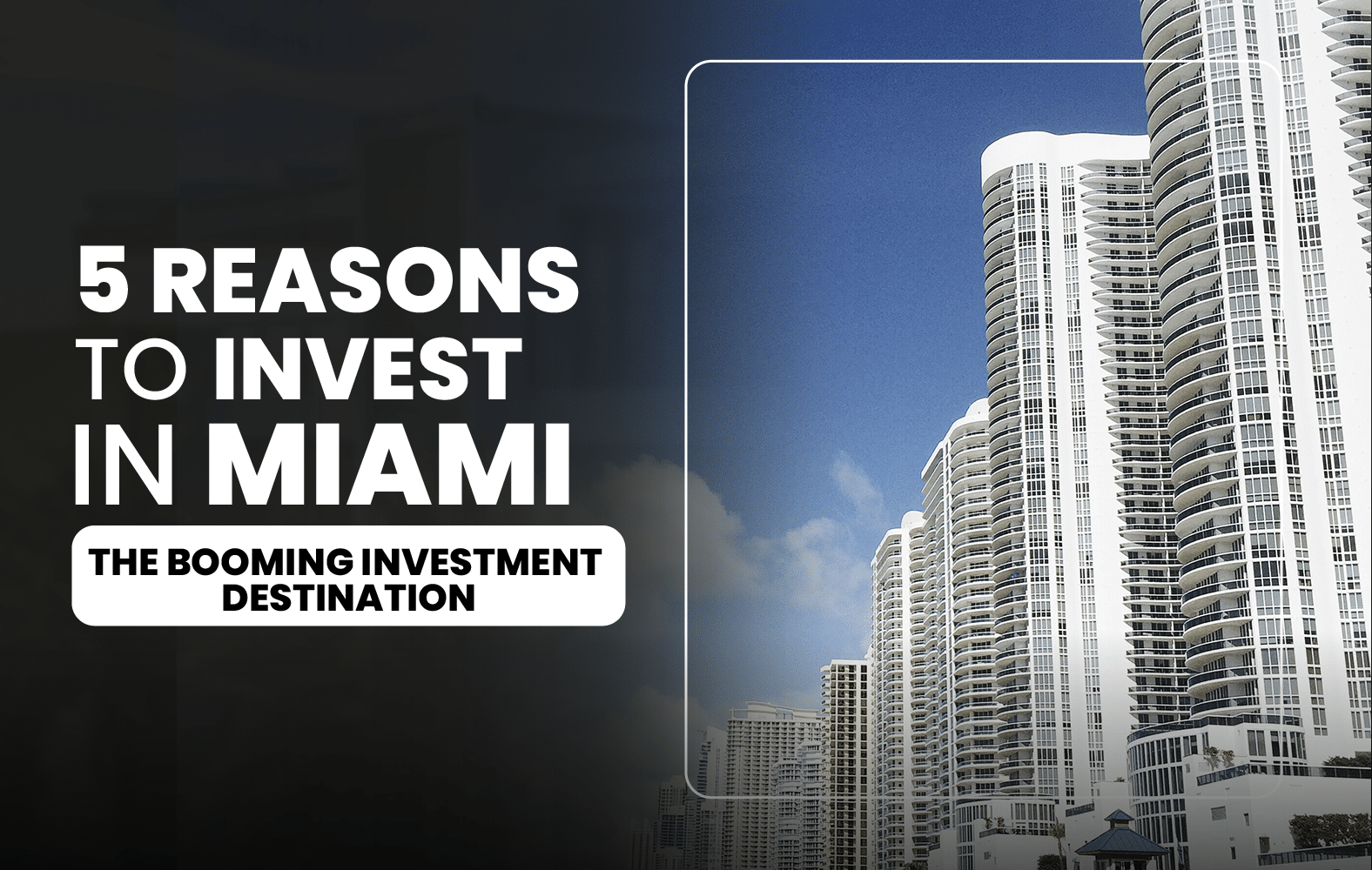 5 Reasons to Invest in Miami: The Booming Investment Destination