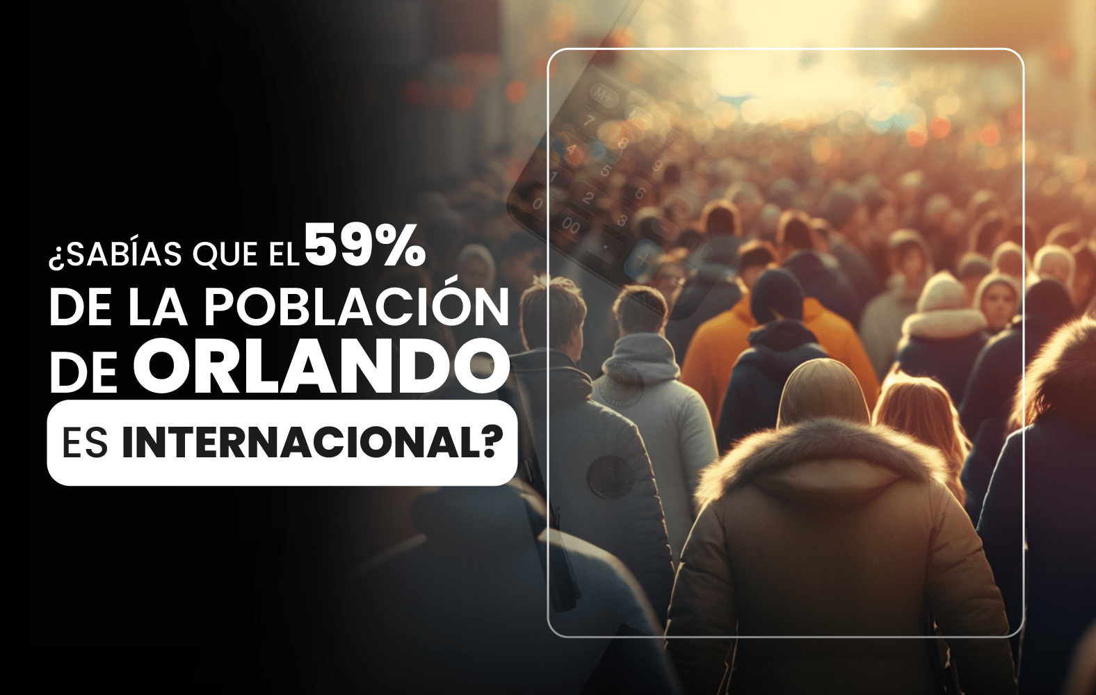 ¿Sabías que el 59% de la población de Orlando es internacional?