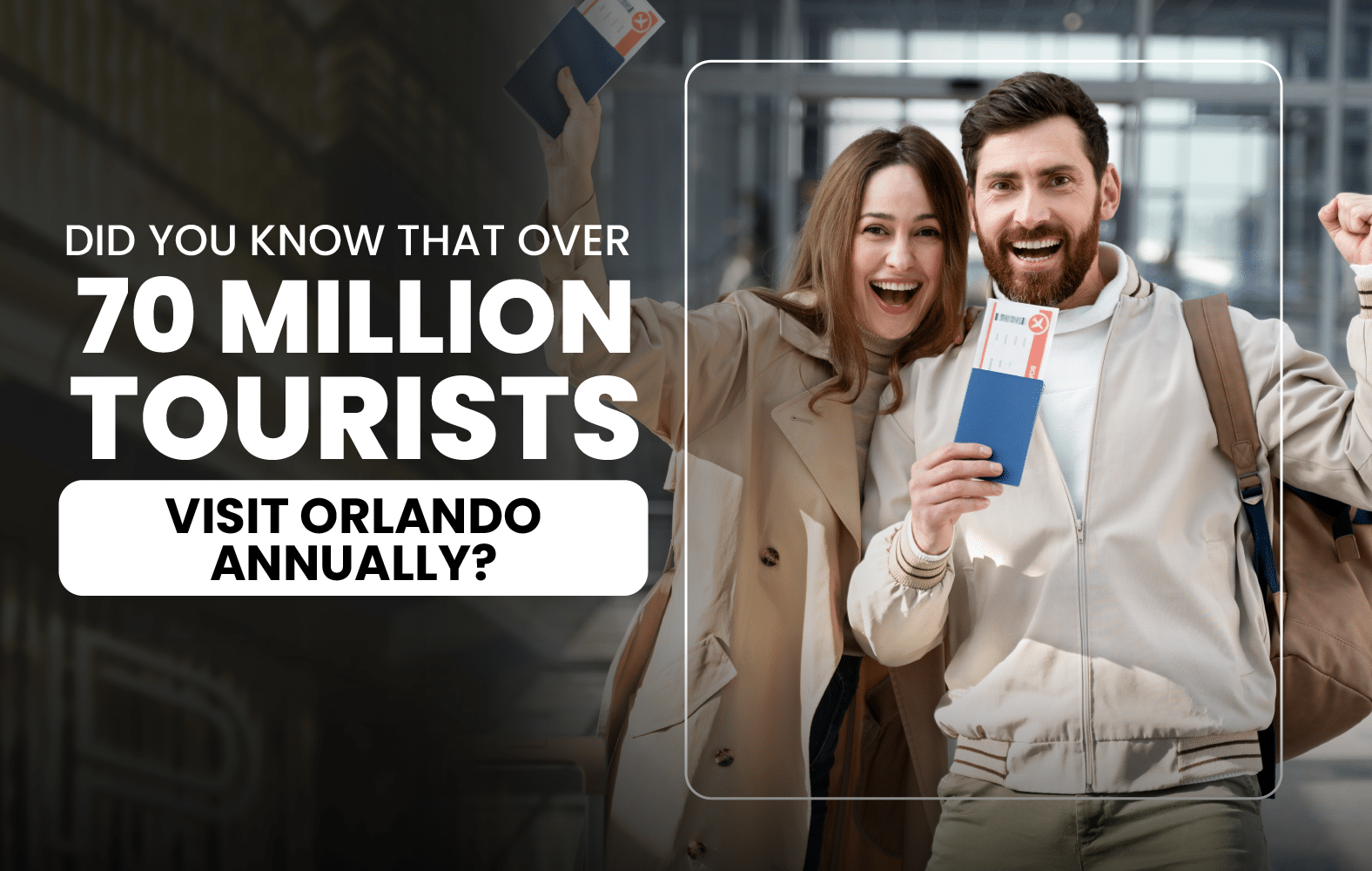 Did You Know That Over 70 Million Tourists Visit Orlando Annually?