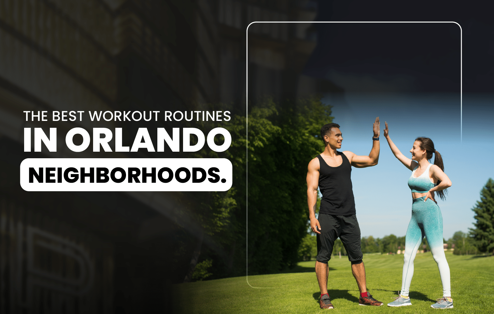 The Best Workout Routines in Orlando Neighborhoods.