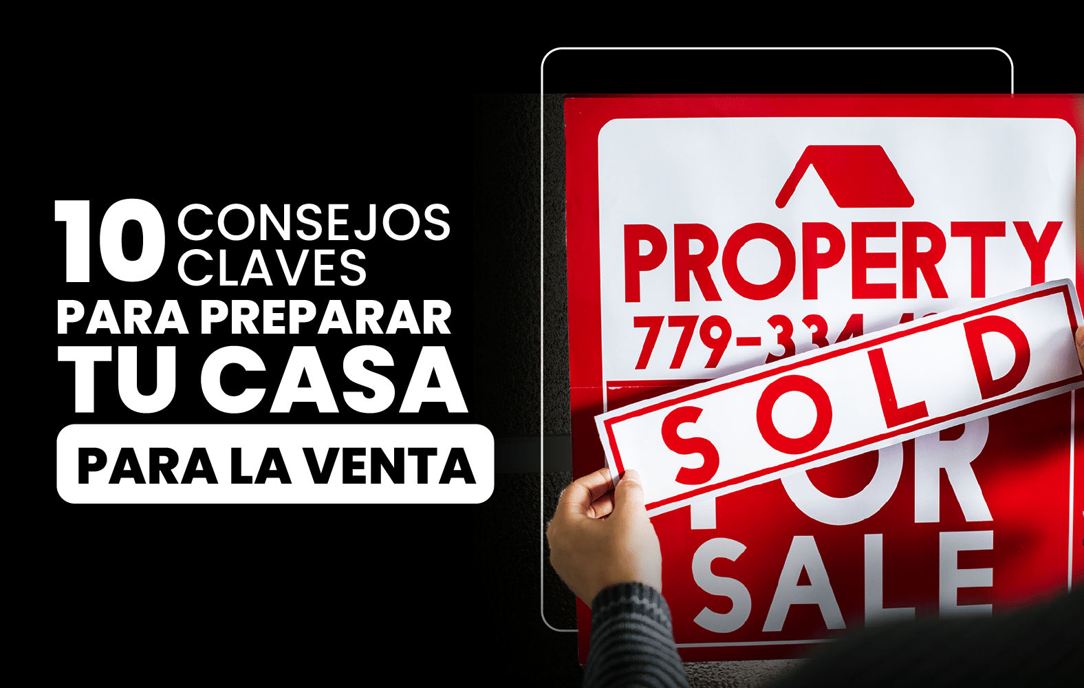 10 Consejos Clave para Preparar tu Casa para la Venta