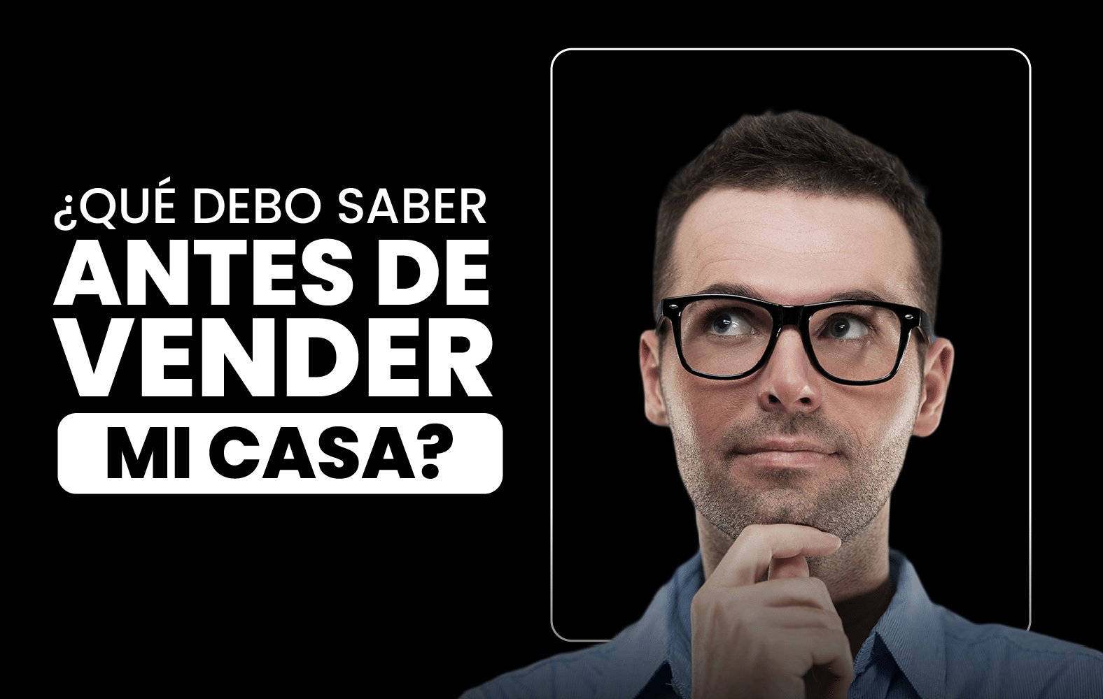 ¿Qué debo saber antes de vender mi casa?