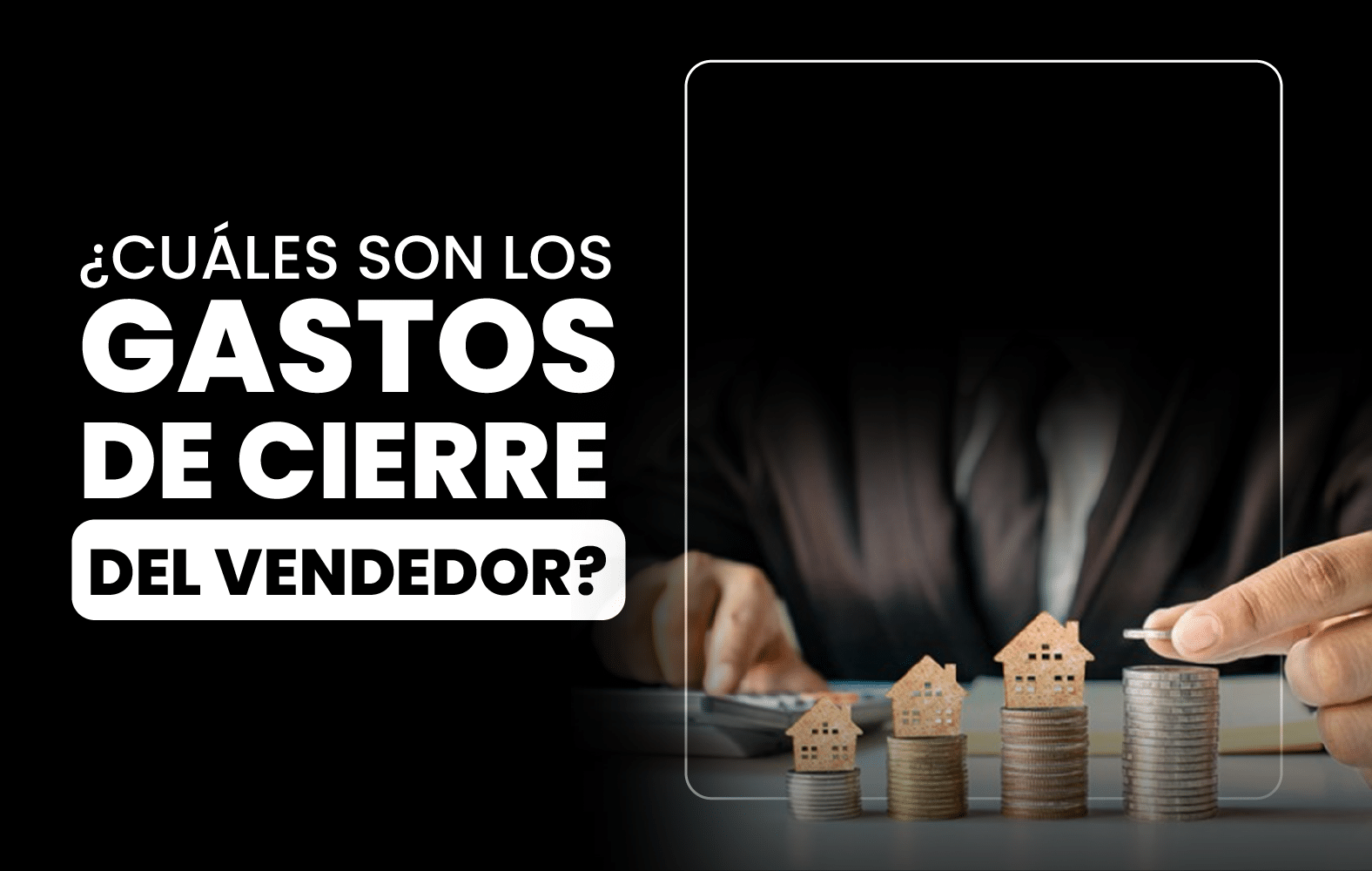 ¿Cuáles son los gastos de cierre del vendedor?