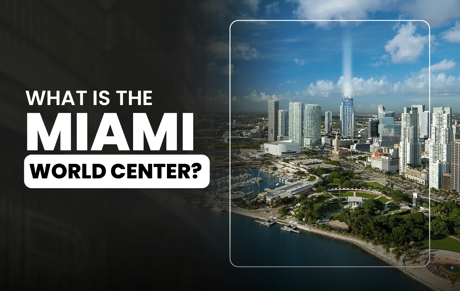 What is the Miami World Center?