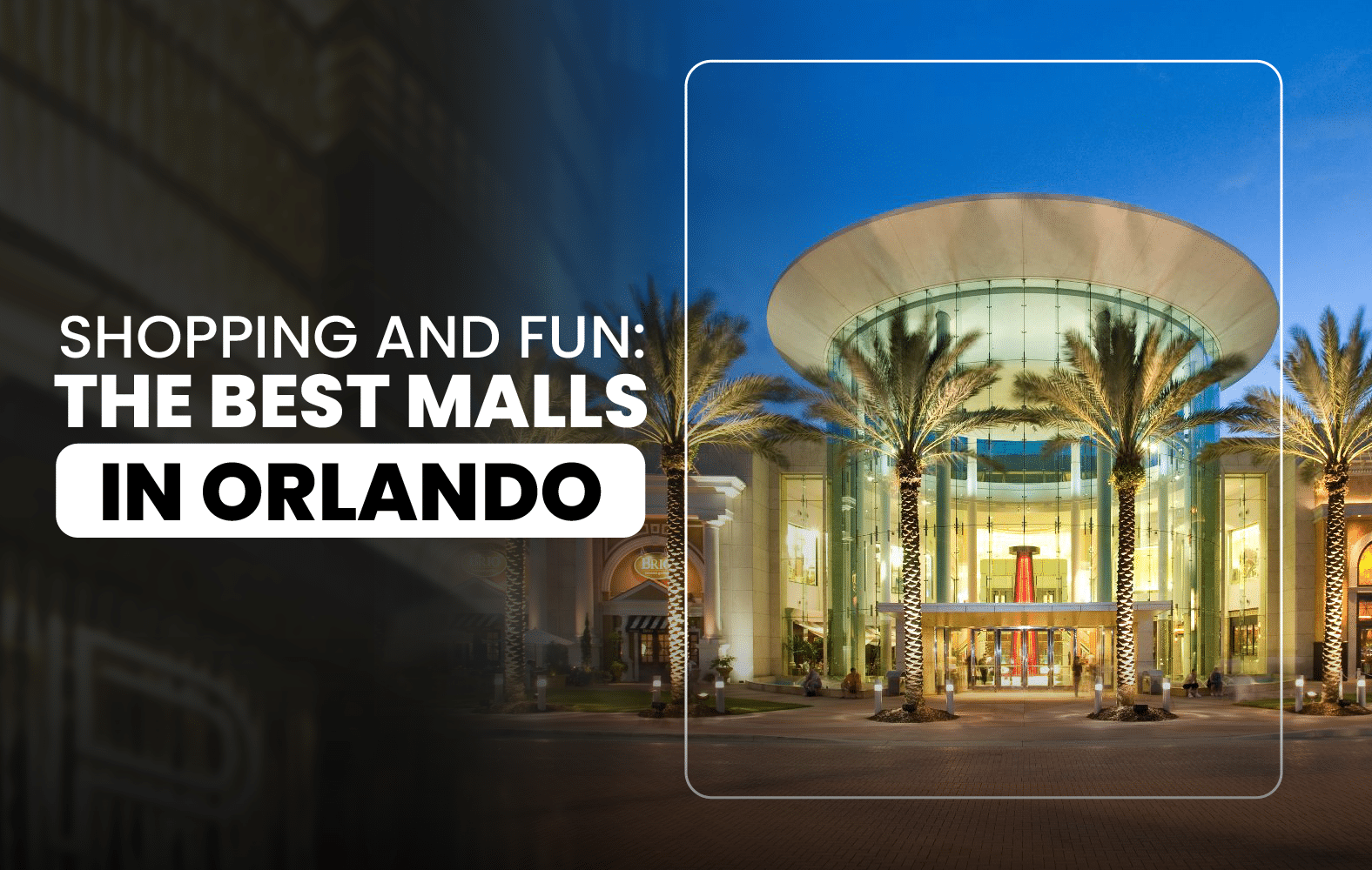 Shopping and Fun: The Best Malls in Orlando