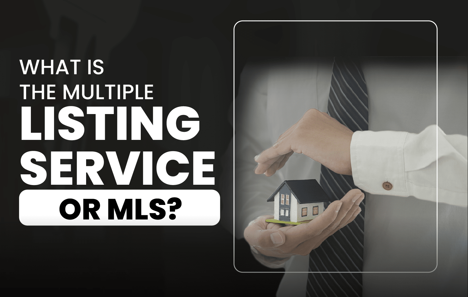 What is the Multiple Listing Service or MLS?