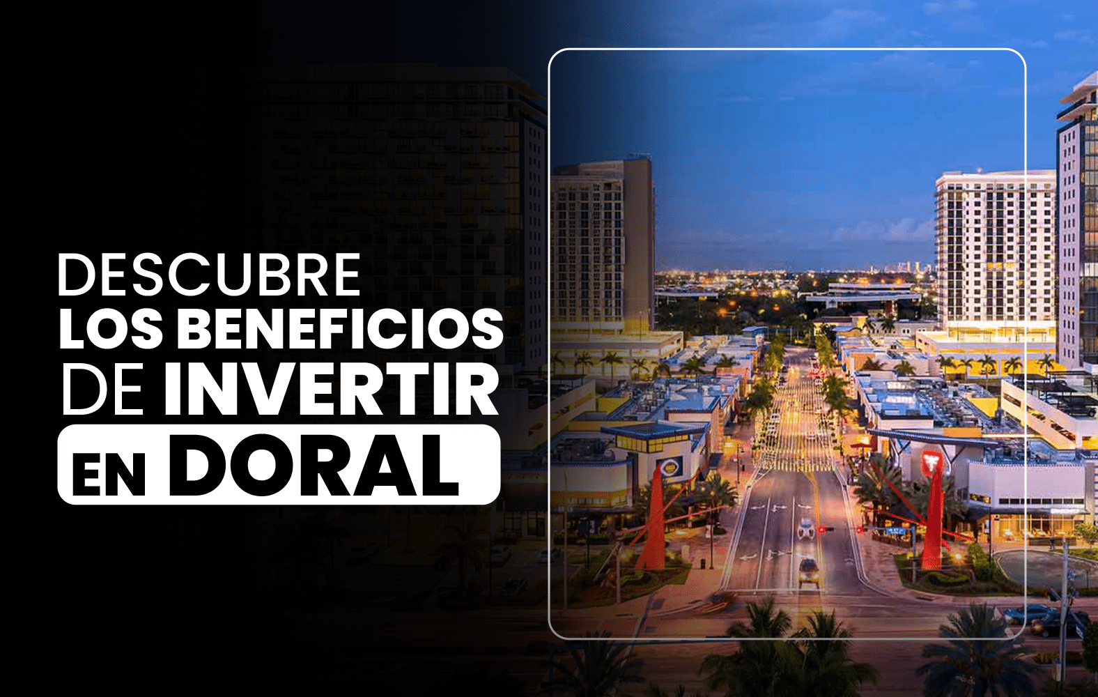 Descubre los beneficios de invertir en Doral