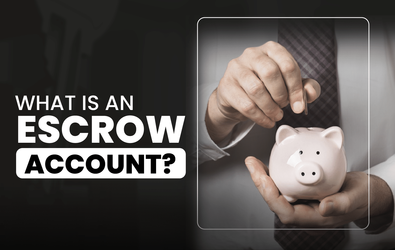 What is an Escrow Account?